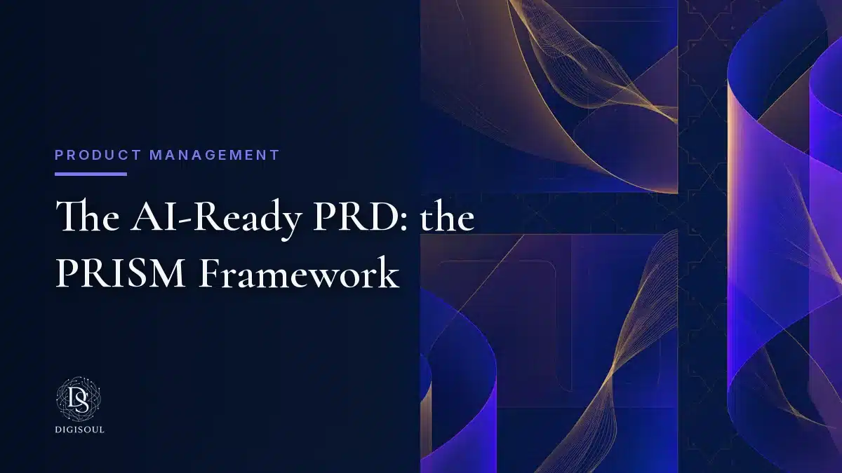 The AI-Ready PRD: the PRISM Framework