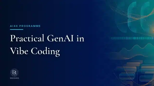AI4X programme: Practical GenAI in Vibe Coding